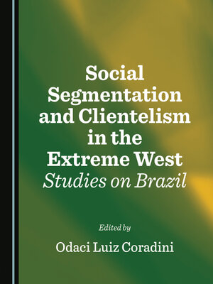 cover image of Social Segmentation and Clientelism in the Extreme West